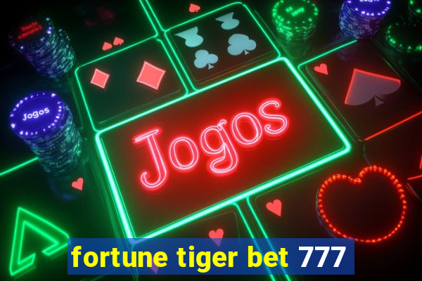 fortune tiger bet 777